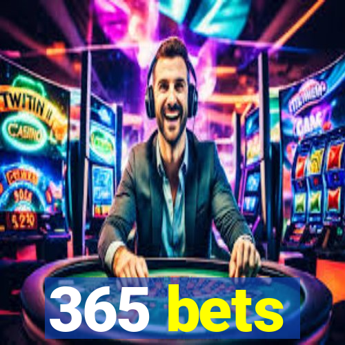 365 bets